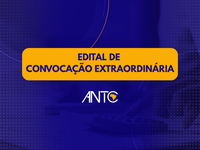 EDITAL DE CONVOCAÇÃO N° 04/2025 REUNIÃO DO CONSELHO DE REPRESENTANTES E DA DIRETORIA DA ANTC, NO CiTC