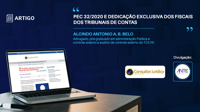 ARTIGO: PEC 32/2020 e dedicação exclusiva dos fiscais dos Tribunais de Contas